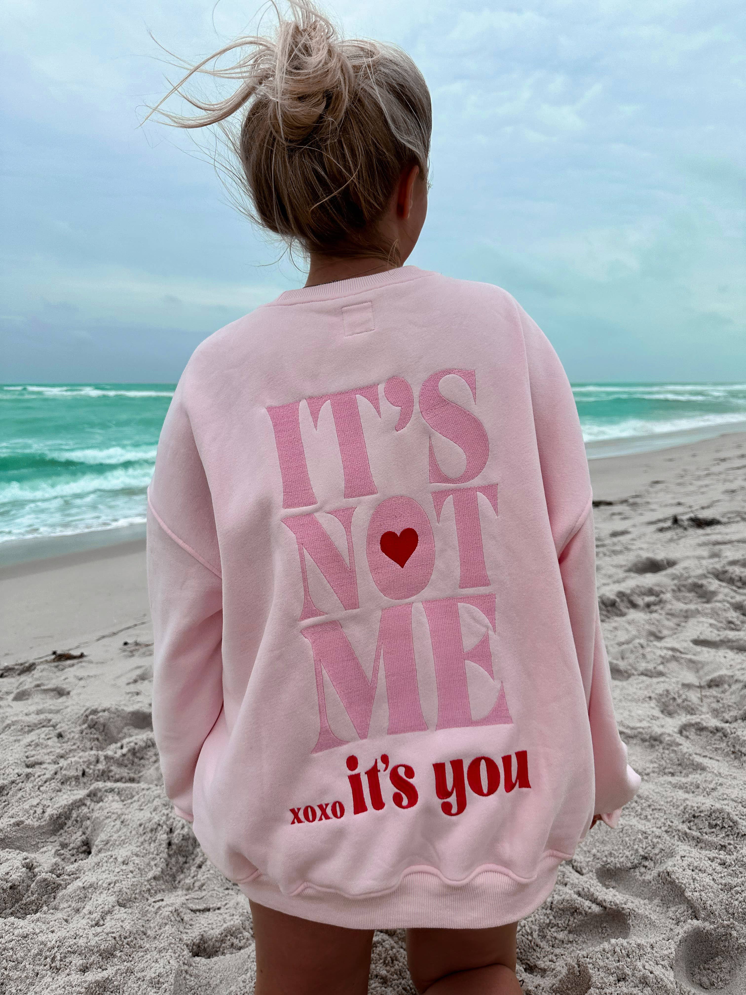 It's Not Me It's You Sweatshirt