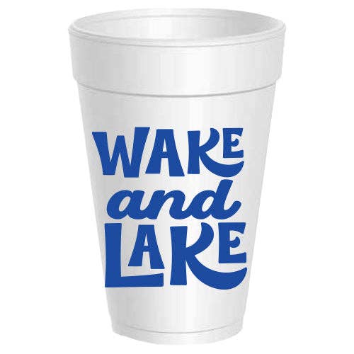 Wake And Lake Styrofoam Cups