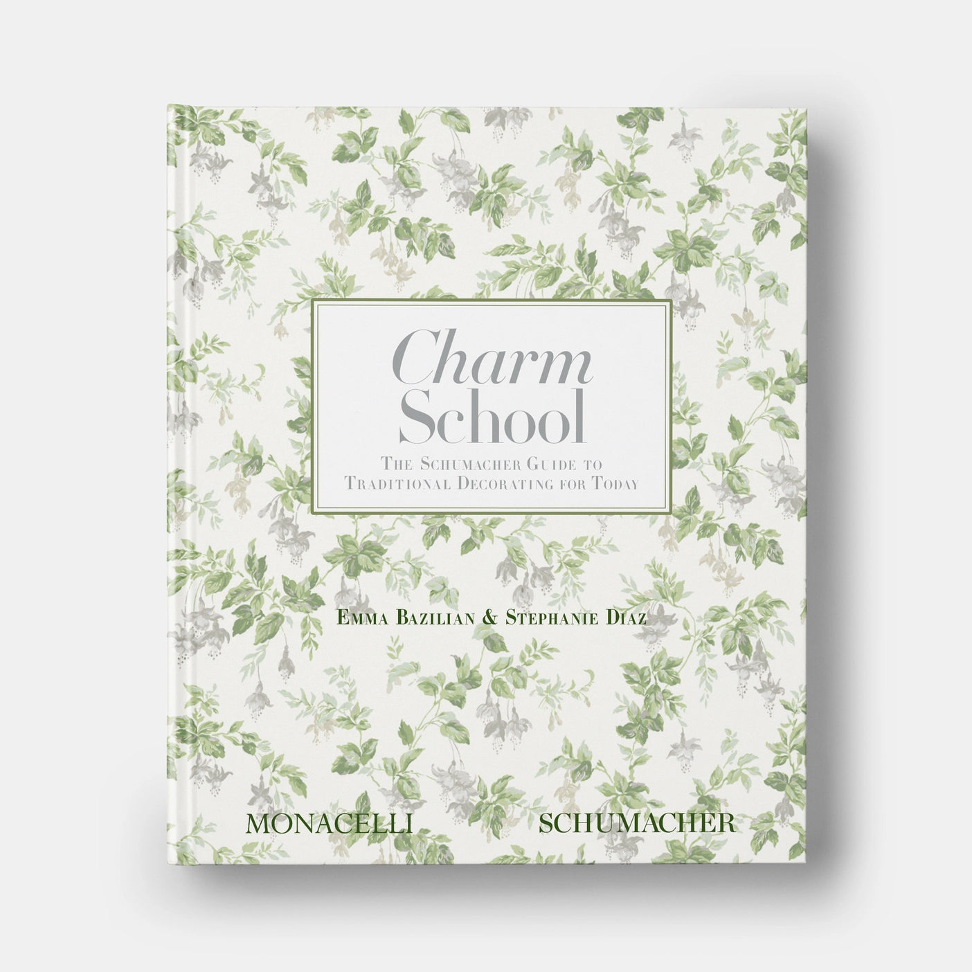 Charm School: The Schumacher Guide to Traditional Decorating for Today | Emma Bazilian and Stephanie Diaz