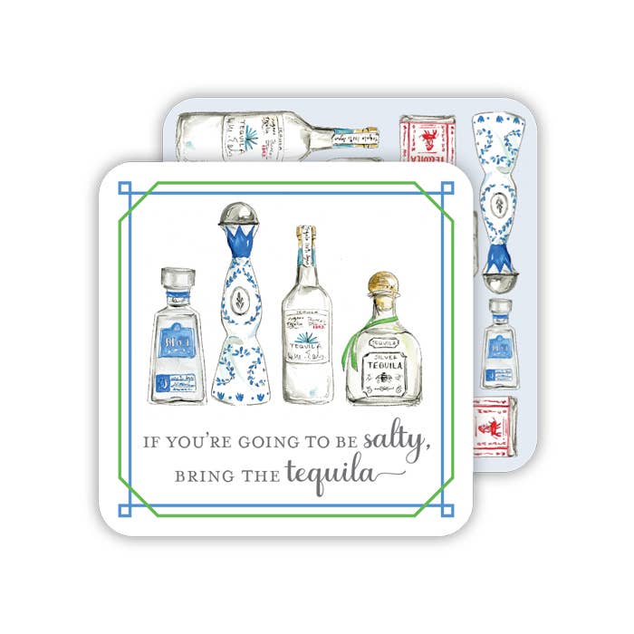 If You're Going To Be Salty, Bring The Tequila Paper Coaster