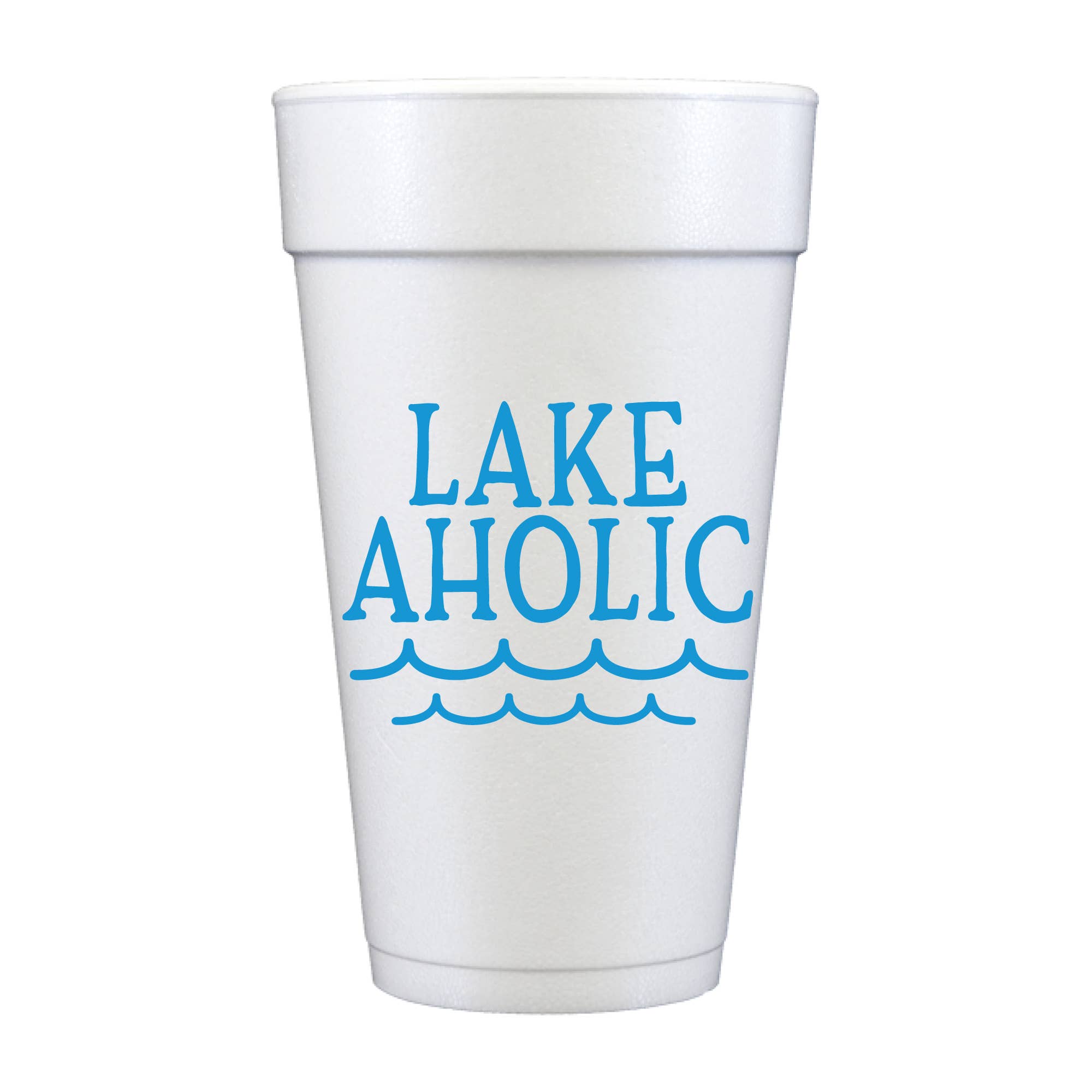 Lakeaholic Lake House Summer Vaca - Set Of 10 Foam Cups 20oz